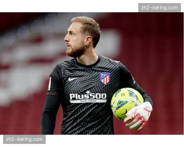 奥布拉克面对16次射门 马竞门将高接低挡化解多次险情